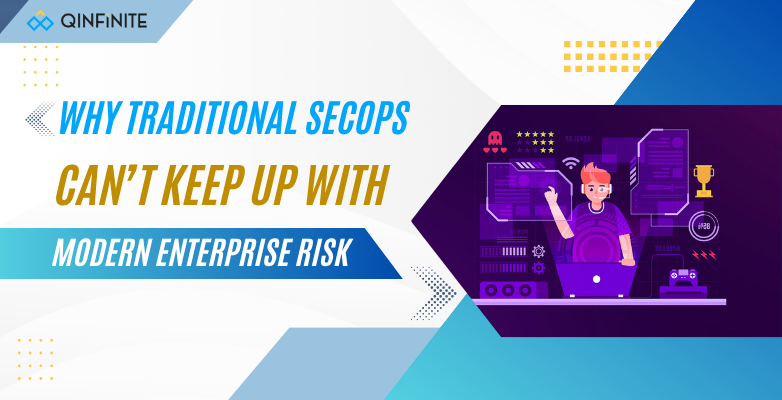 Why Traditional Secops cant keep up