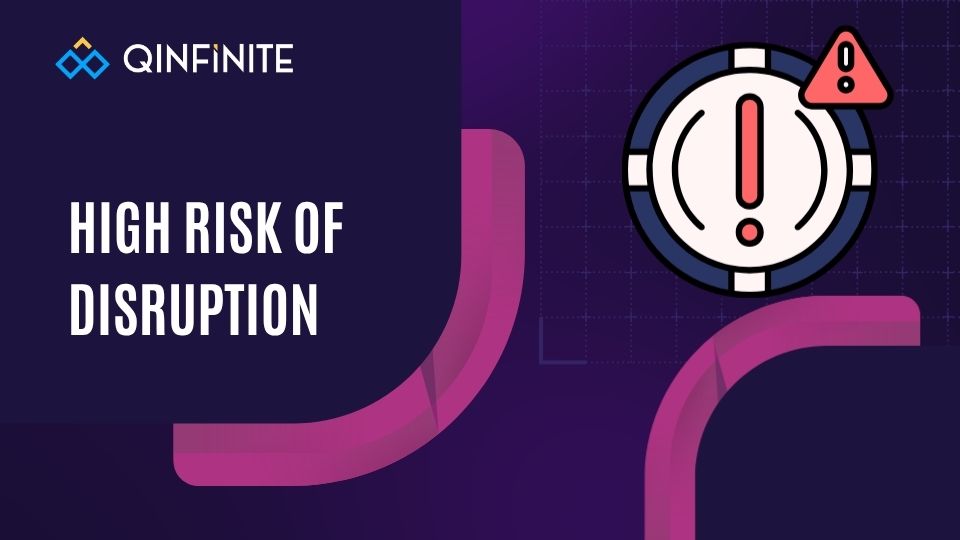 High Risk of Disruption