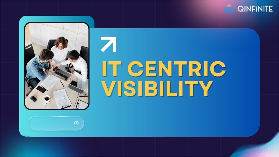 IT Centric Visibility