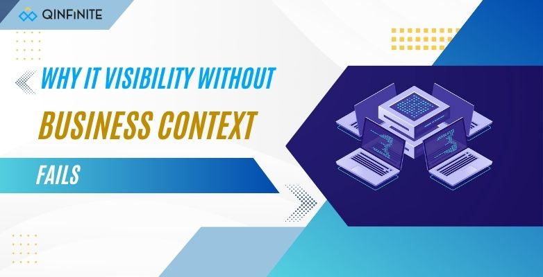 IT Visibility without Business Context Fails