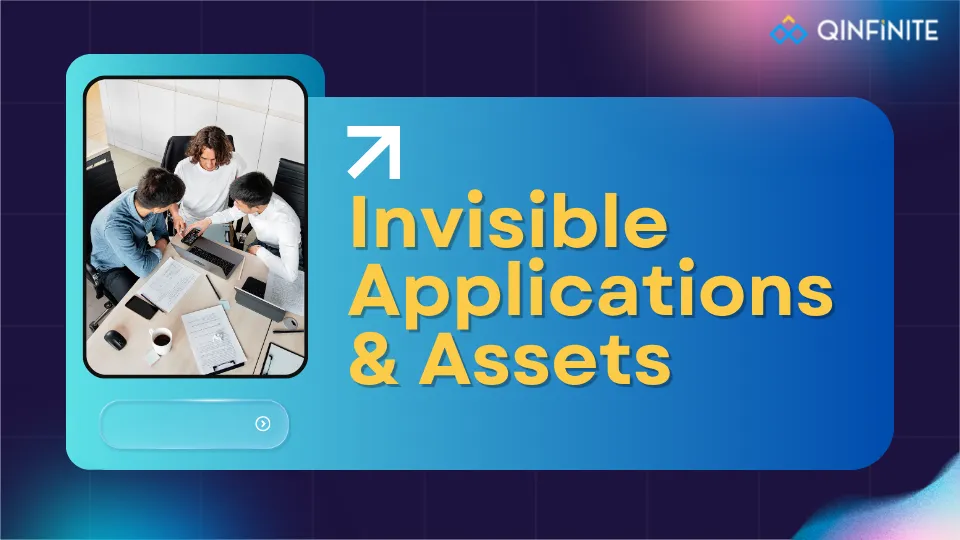 Invisible Applications & Assets
