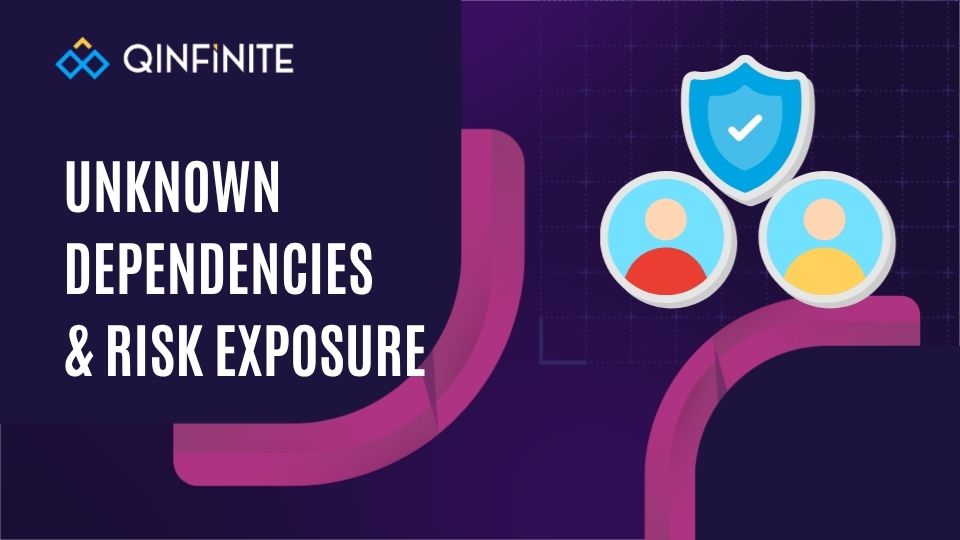 Unknown Dependencies - Risk Exposure
